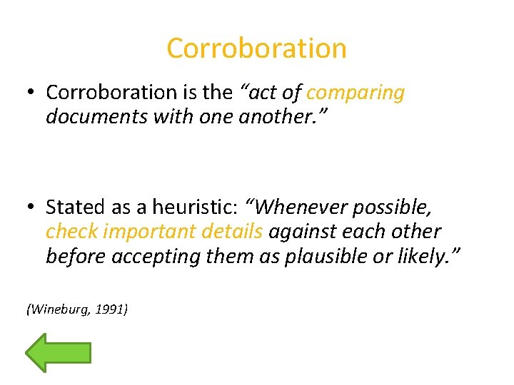 Corroboration • Corroboration is the “act of comparing documents with one another. ” •