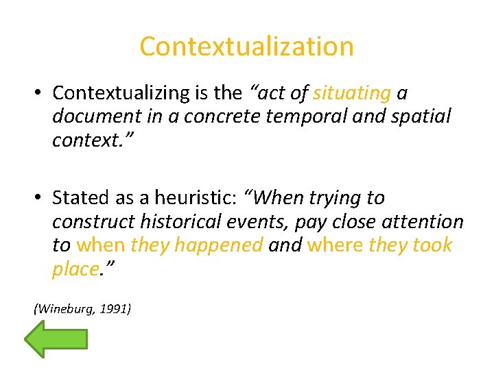 Contextualization • Contextualizing is the “act of situating a document in a concrete temporal
