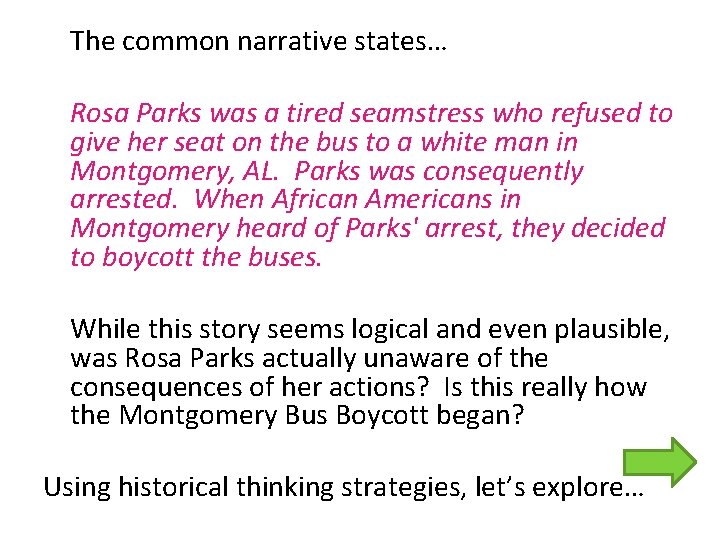 The common narrative states… Rosa Parks was a tired seamstress who refused to give