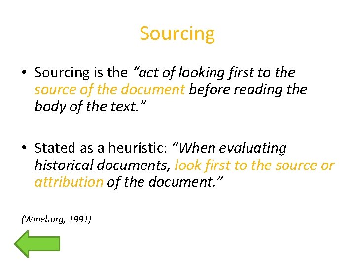 Sourcing • Sourcing is the “act of looking first to the source of the