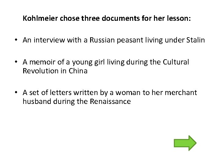 Kohlmeier chose three documents for her lesson: • An interview with a Russian peasant