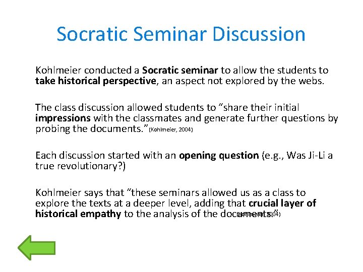 Socratic Seminar Discussion Kohlmeier conducted a Socratic seminar to allow the students to take