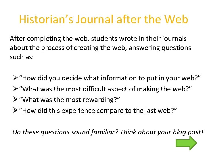 Historian’s Journal after the Web After completing the web, students wrote in their journals