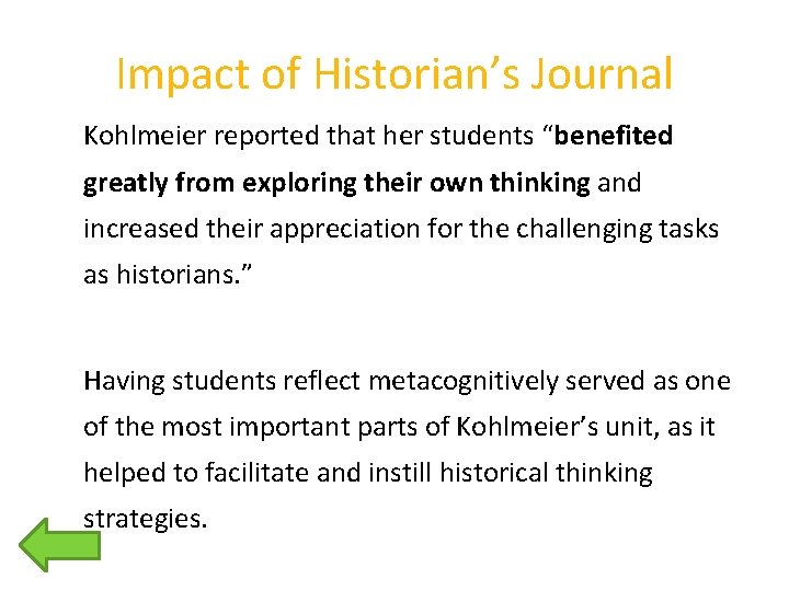 Impact of Historian’s Journal Kohlmeier reported that her students “benefited greatly from exploring their