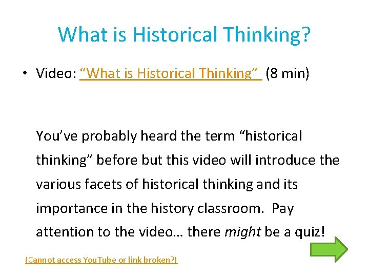 What is Historical Thinking? • Video: “What is Historical Thinking” (8 min) You’ve probably
