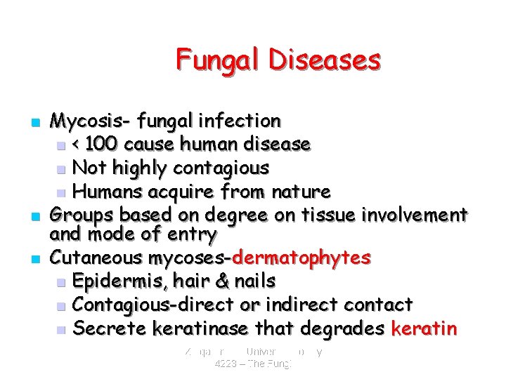 Fungal Diseases n n n Mycosis- fungal infection n < 100 cause human disease