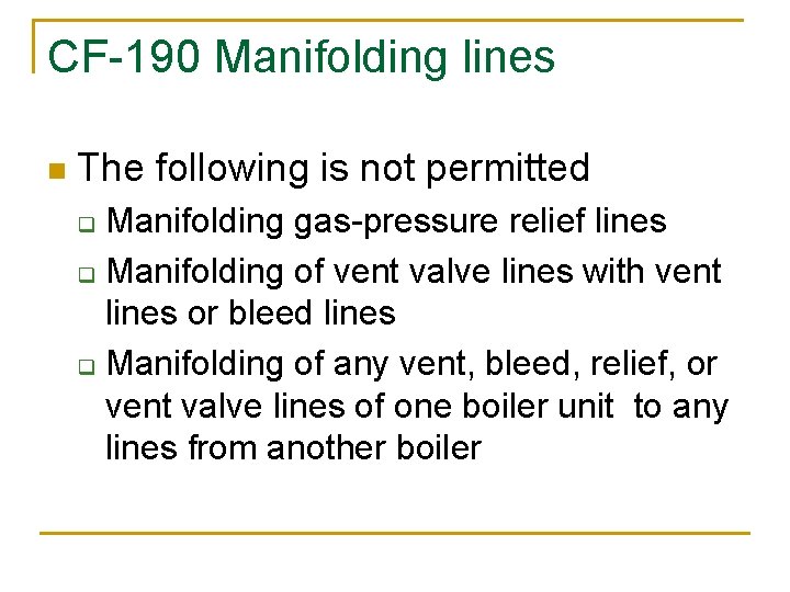 CF-190 Manifolding lines n The following is not permitted Manifolding gas-pressure relief lines q