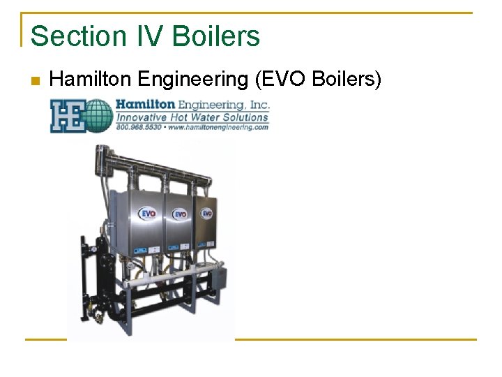 Section IV Boilers n Hamilton Engineering (EVO Boilers) 