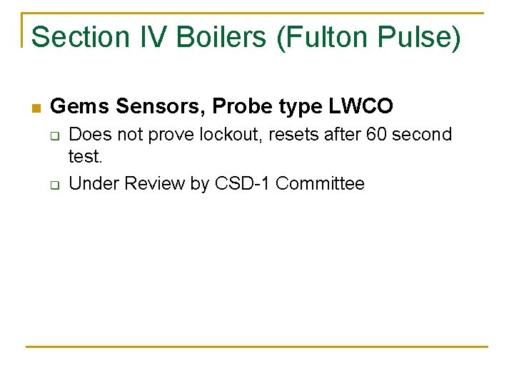 Section IV Boilers (Fulton Pulse) n Gems Sensors, Probe type LWCO q q Does