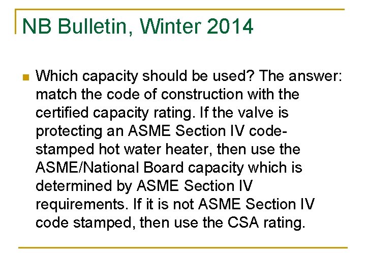 NB Bulletin, Winter 2014 n Which capacity should be used? The answer: match the