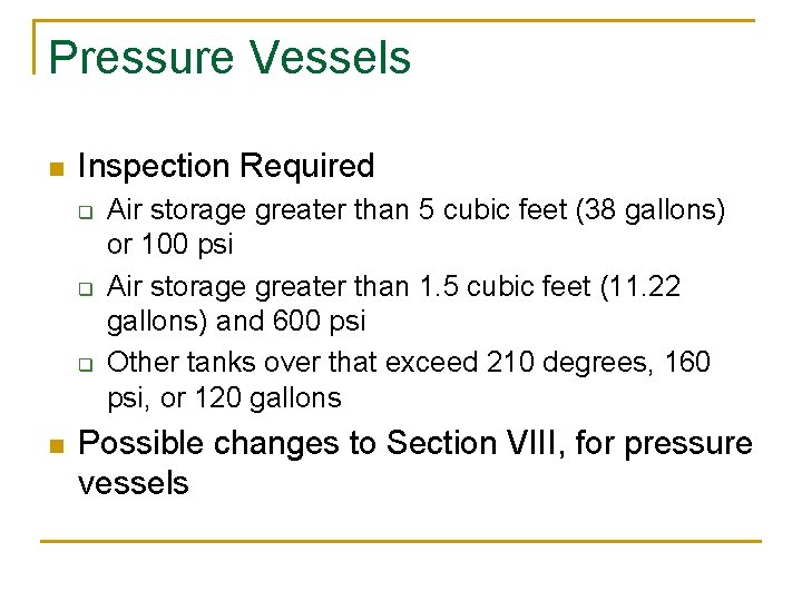 Pressure Vessels n Inspection Required q q q n Air storage greater than 5