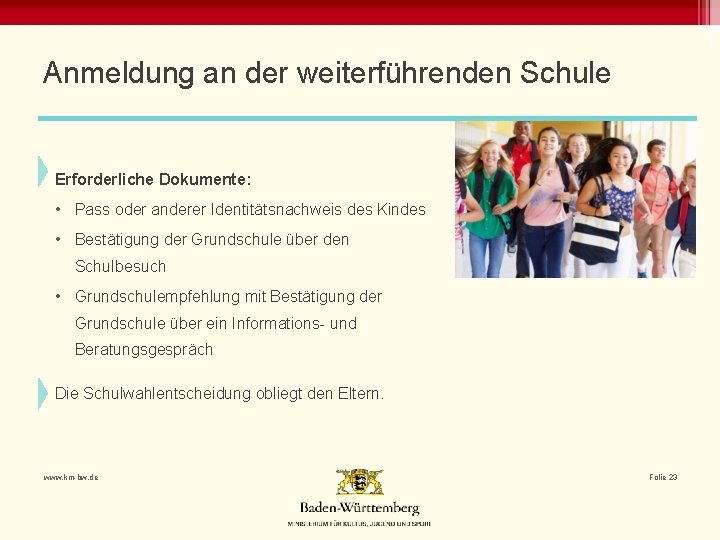 Anmeldung an der weiterführenden Schule Erforderliche Dokumente: • Pass oder anderer Identitätsnachweis des Kindes