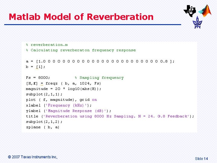 Matlab Model of Reverberation © 2007 Texas Instruments Inc, Slide 14 