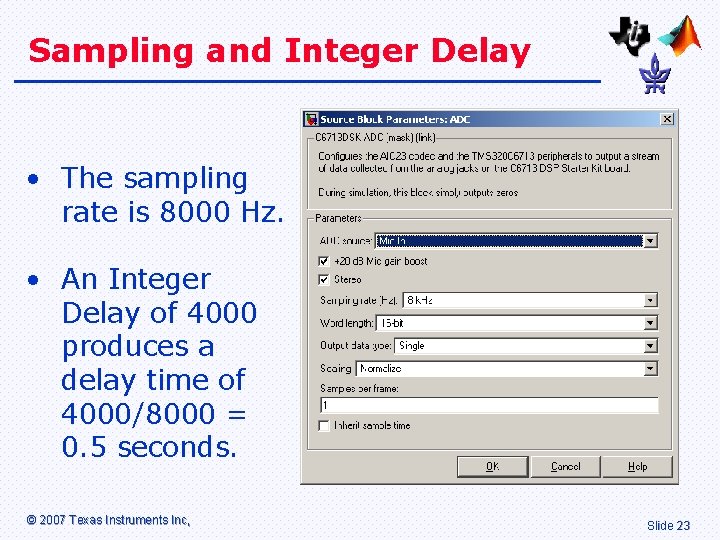 Sampling and Integer Delay • The sampling rate is 8000 Hz. • An Integer