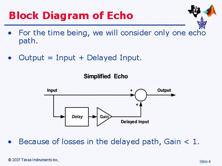 Block Diagram of Echo • For the time being, we will consider only one