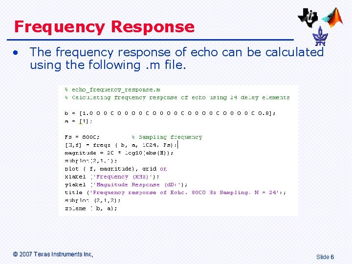 Frequency Response • The frequency response of echo can be calculated using the following.