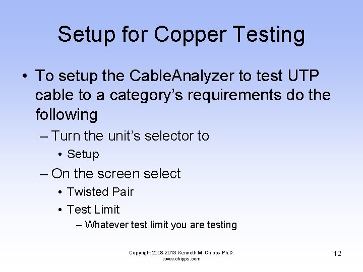 Setup for Copper Testing • To setup the Cable. Analyzer to test UTP cable