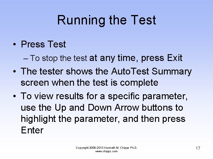 Running the Test • Press Test – To stop the test at any time,