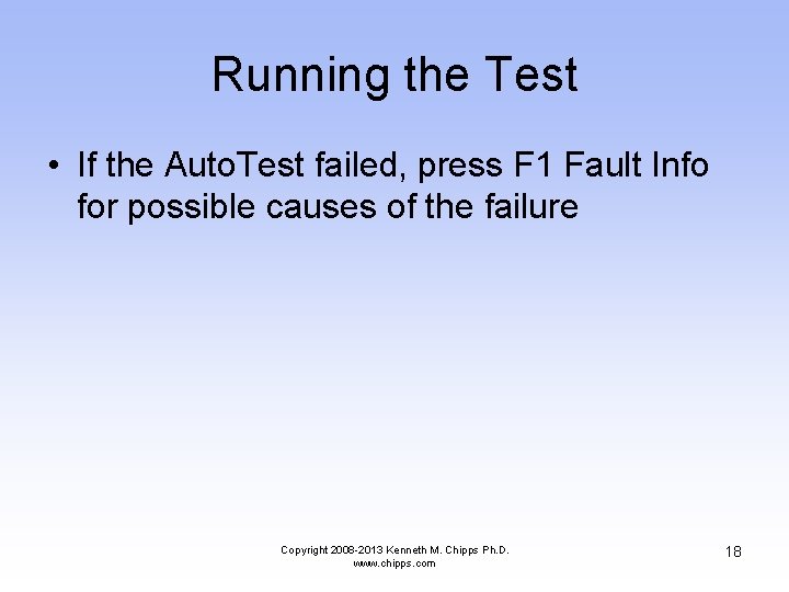 Running the Test • If the Auto. Test failed, press F 1 Fault Info