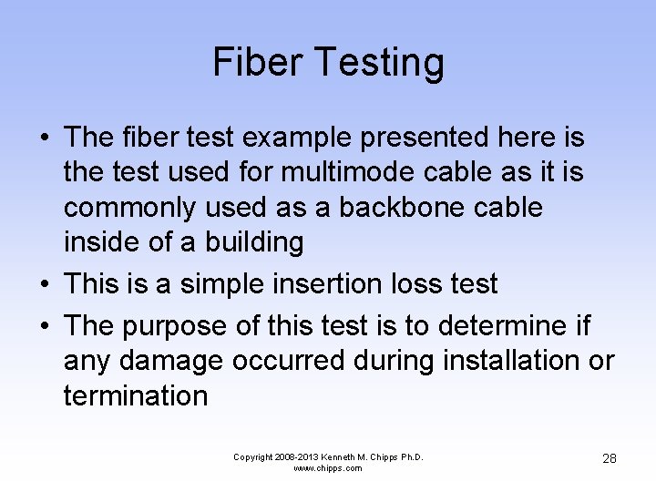 Fiber Testing • The fiber test example presented here is the test used for
