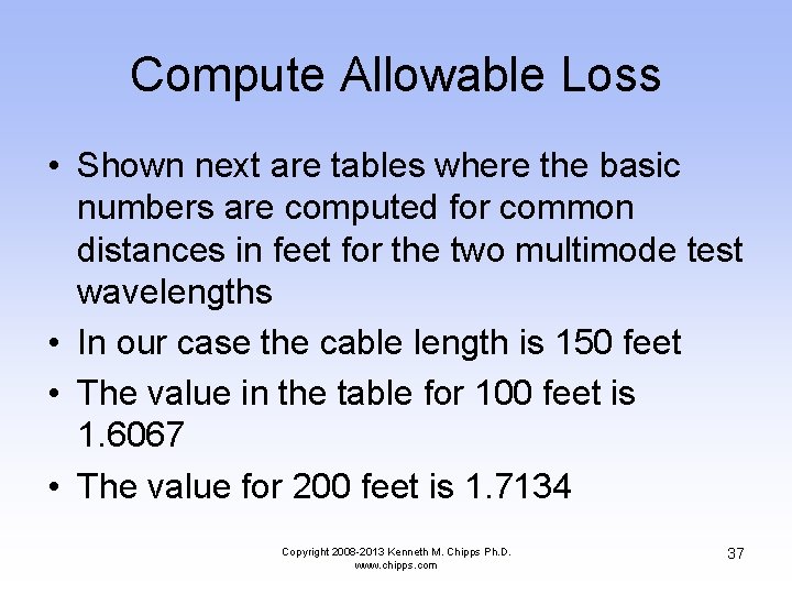 Compute Allowable Loss • Shown next are tables where the basic numbers are computed