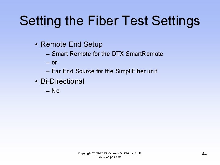 Setting the Fiber Test Settings • Remote End Setup – Smart Remote for the