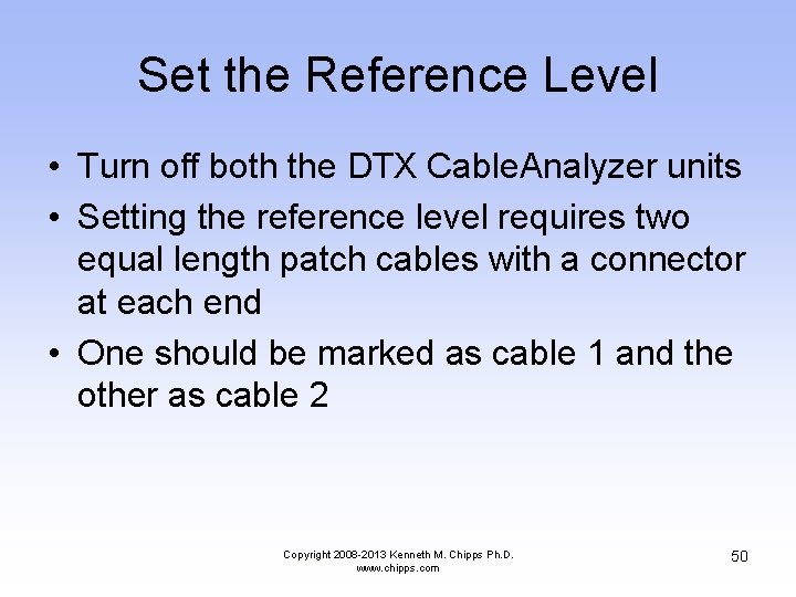 Set the Reference Level • Turn off both the DTX Cable. Analyzer units •