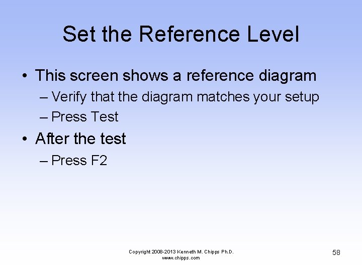 Set the Reference Level • This screen shows a reference diagram – Verify that