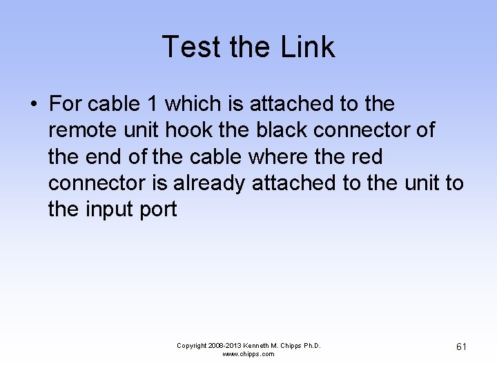 Test the Link • For cable 1 which is attached to the remote unit