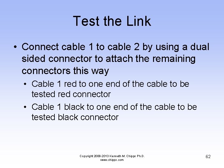 Test the Link • Connect cable 1 to cable 2 by using a dual