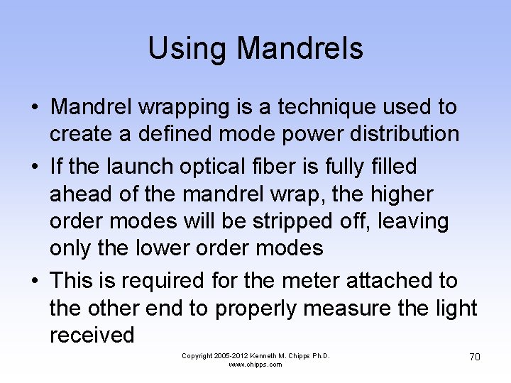 Using Mandrels • Mandrel wrapping is a technique used to create a defined mode