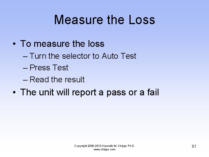 Measure the Loss • To measure the loss – Turn the selector to Auto