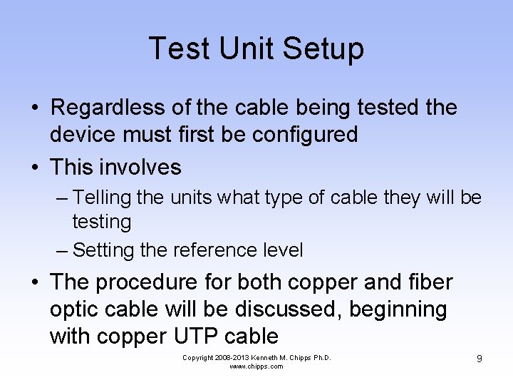 Test Unit Setup • Regardless of the cable being tested the device must first