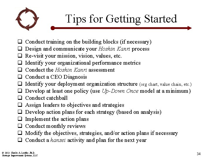 Tips for Getting Started q q q q Conduct training on the building blocks