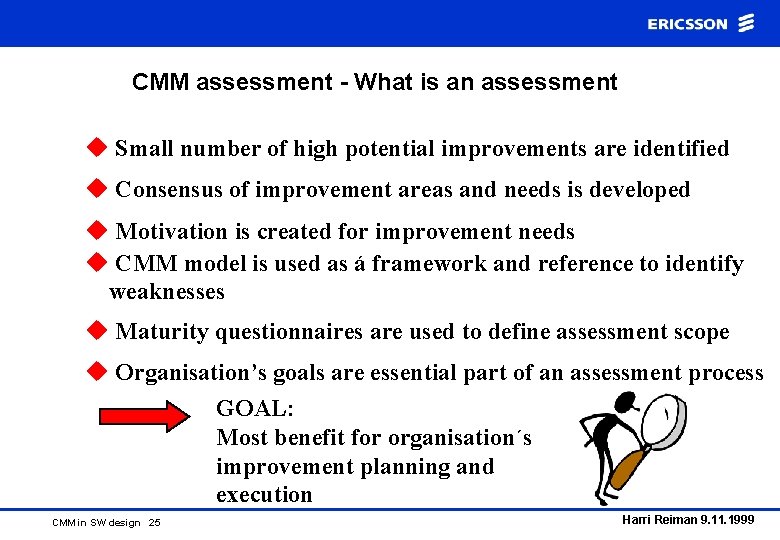 CMM assessment - What is an assessment u Small number of high potential improvements