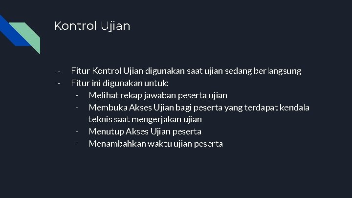 Kontrol Ujian - Fitur Kontrol Ujian digunakan saat ujian sedang berlangsung Fitur ini digunakan