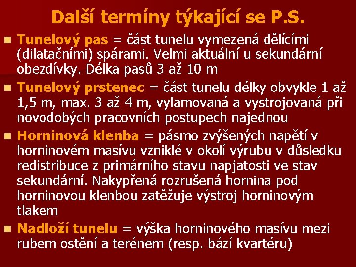 Další termíny týkající se P. S. n n Tunelový pas = část tunelu vymezená