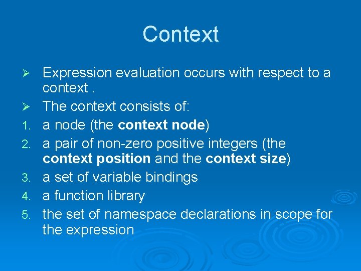 Context Ø Ø 1. 2. 3. 4. 5. Expression evaluation occurs with respect to