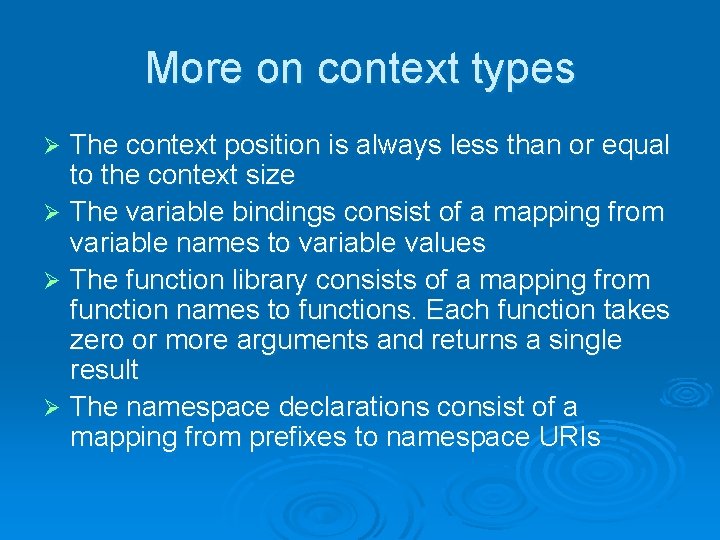 More on context types The context position is always less than or equal to