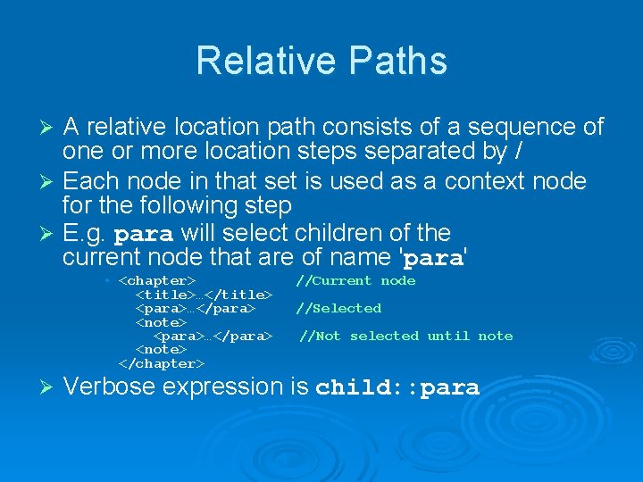 Relative Paths A relative location path consists of a sequence of one or more