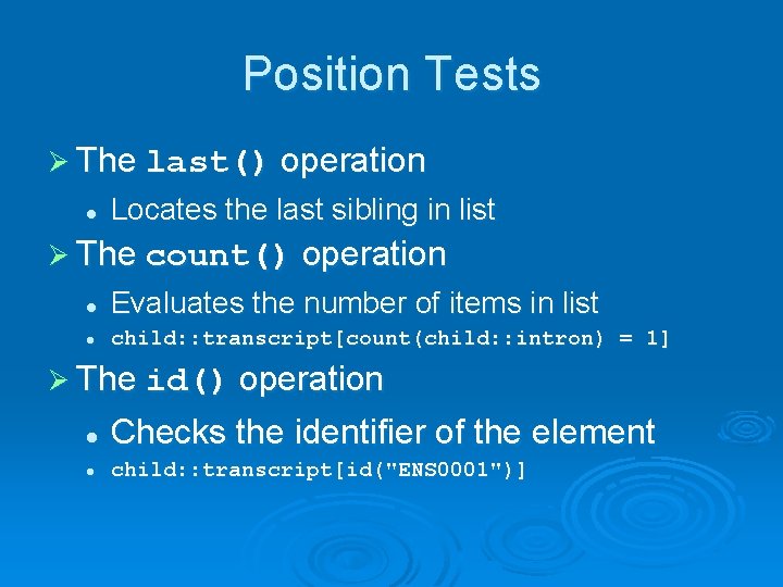 Position Tests Ø The last() operation l Locates the last sibling in list Ø