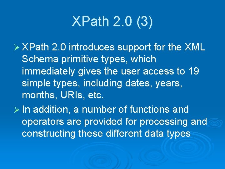 XPath 2. 0 (3) Ø XPath 2. 0 introduces support for the XML Schema