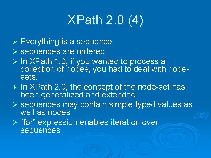 XPath 2. 0 (4) Everything is a sequences are ordered In XPath 1. 0,