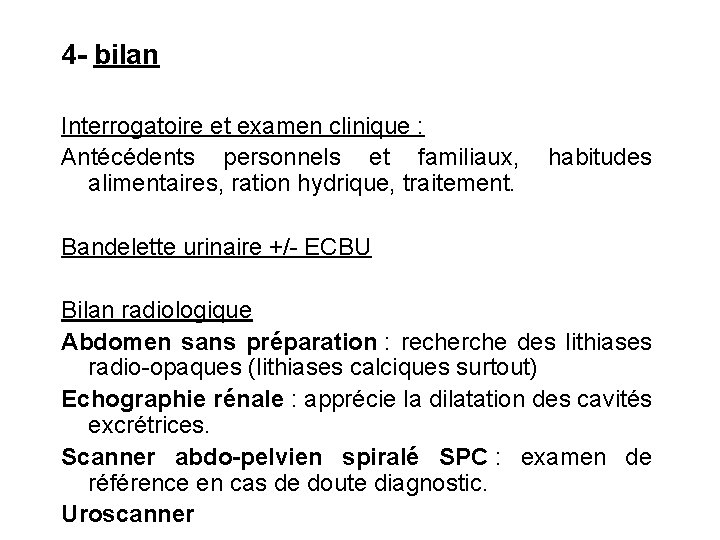 4 - bilan Interrogatoire et examen clinique : Antécédents personnels et familiaux, habitudes alimentaires,