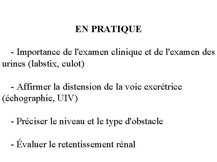 EN PRATIQUE - Importance de l'examen clinique et de l'examen des urines (labstix, culot)