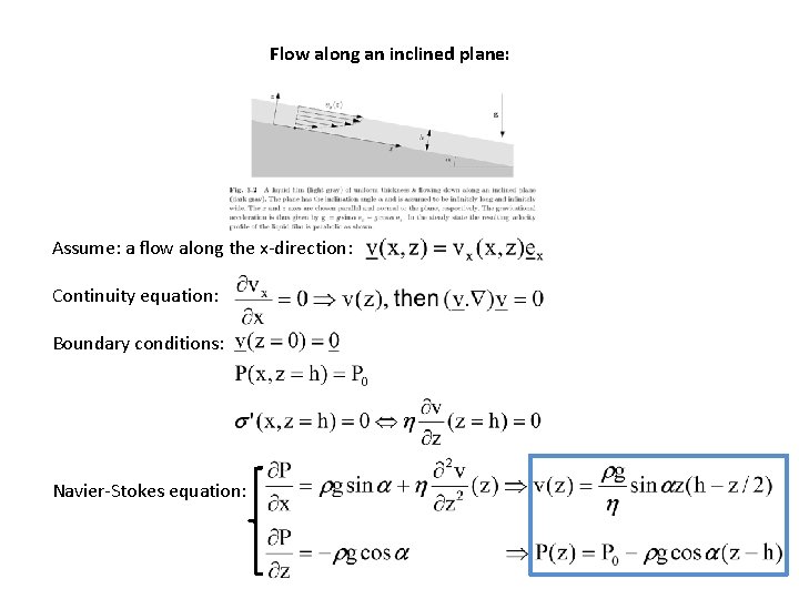 Flow along an inclined plane: Assume: a flow along the x‐direction: Continuity equation: Boundary