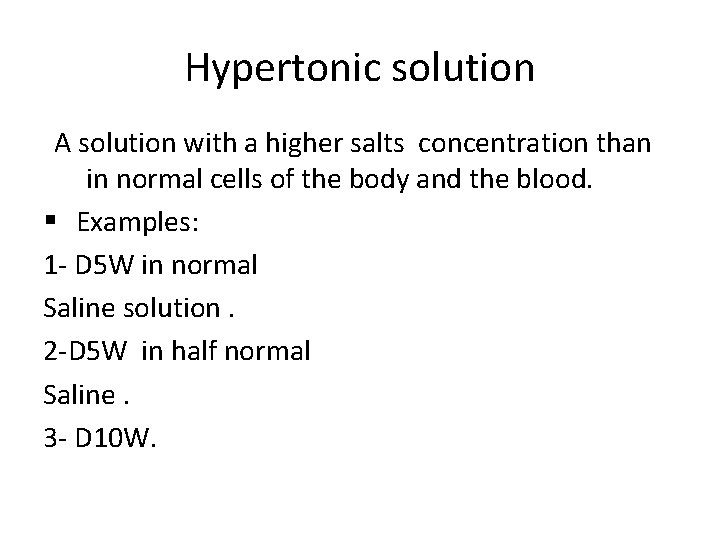 Hypertonic solution A solution with a higher salts concentration than in normal cells of