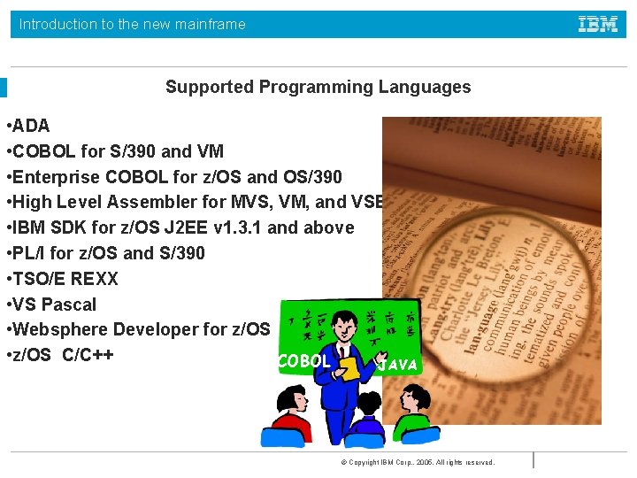 Introduction to the new mainframe Supported Programming Languages • ADA • COBOL for S/390 Introduction to the new mainframe Supported Programming Languages • ADA • COBOL for S/390