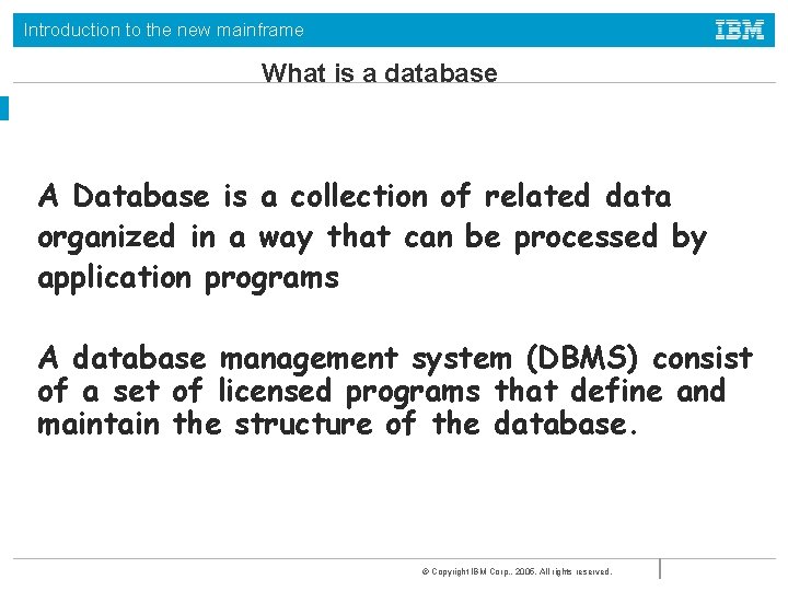 Introduction to the new mainframe What is a database A Database is a collection Introduction to the new mainframe What is a database A Database is a collection
