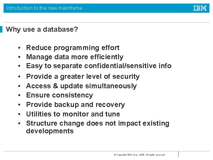 Introduction to the new mainframe Why use a database? • • • Reduce programming Introduction to the new mainframe Why use a database? • • • Reduce programming